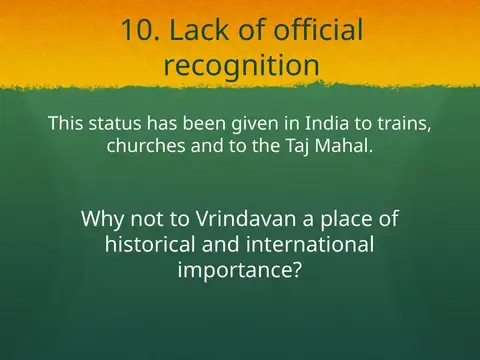 Slide 44 of the 2016 Master Plan: This status has been given in India to trains, churches and to the Taj Mahal.